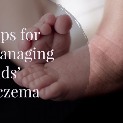 Tips for Managing Baby and Toddler Eczema