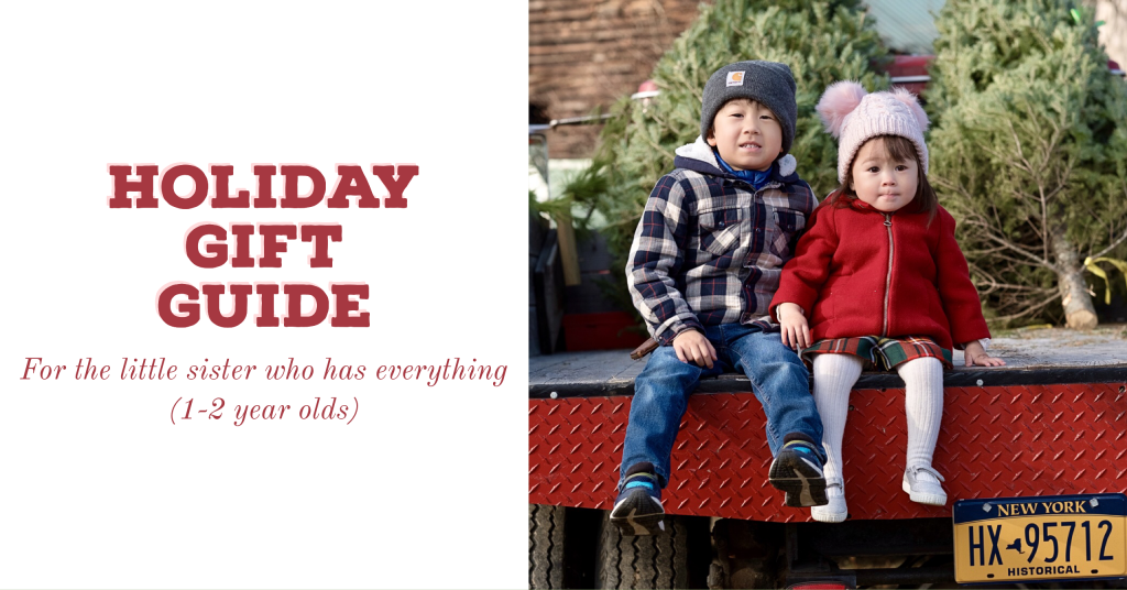 Holiday Gift Guide Little Sister 1 To 2 Year Olds